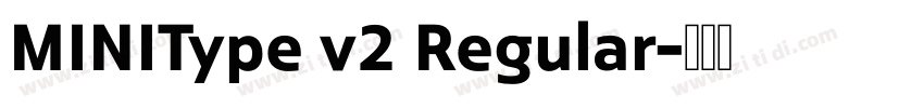 MINIType v2 Regular字体转换 MINIType v2 Regular字体转换